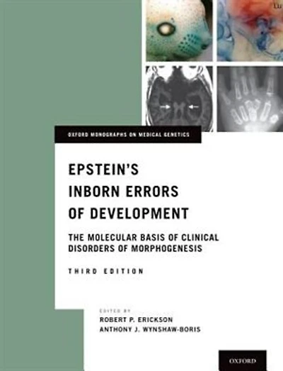 Epstein's Inborn Errors of Development: The Molecular Basis of Clinical Disorders of Morphogenesis