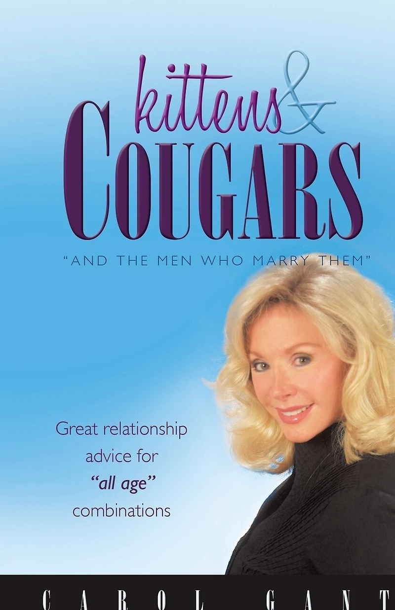 Kittens & Cougars: And The Men Who Marry Them