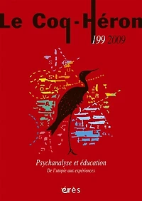 Coq Héron (Le), n°199. Psychanalyse et éducation : de l'utopie aux expériences: de l'utopie aux expériences