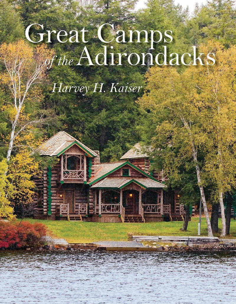 Great Camps Of The Adirondacks