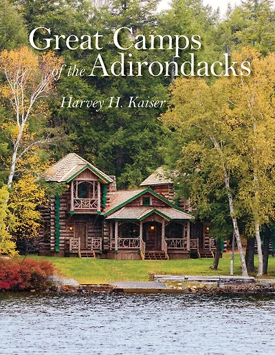 Great Camps Of The Adirondacks