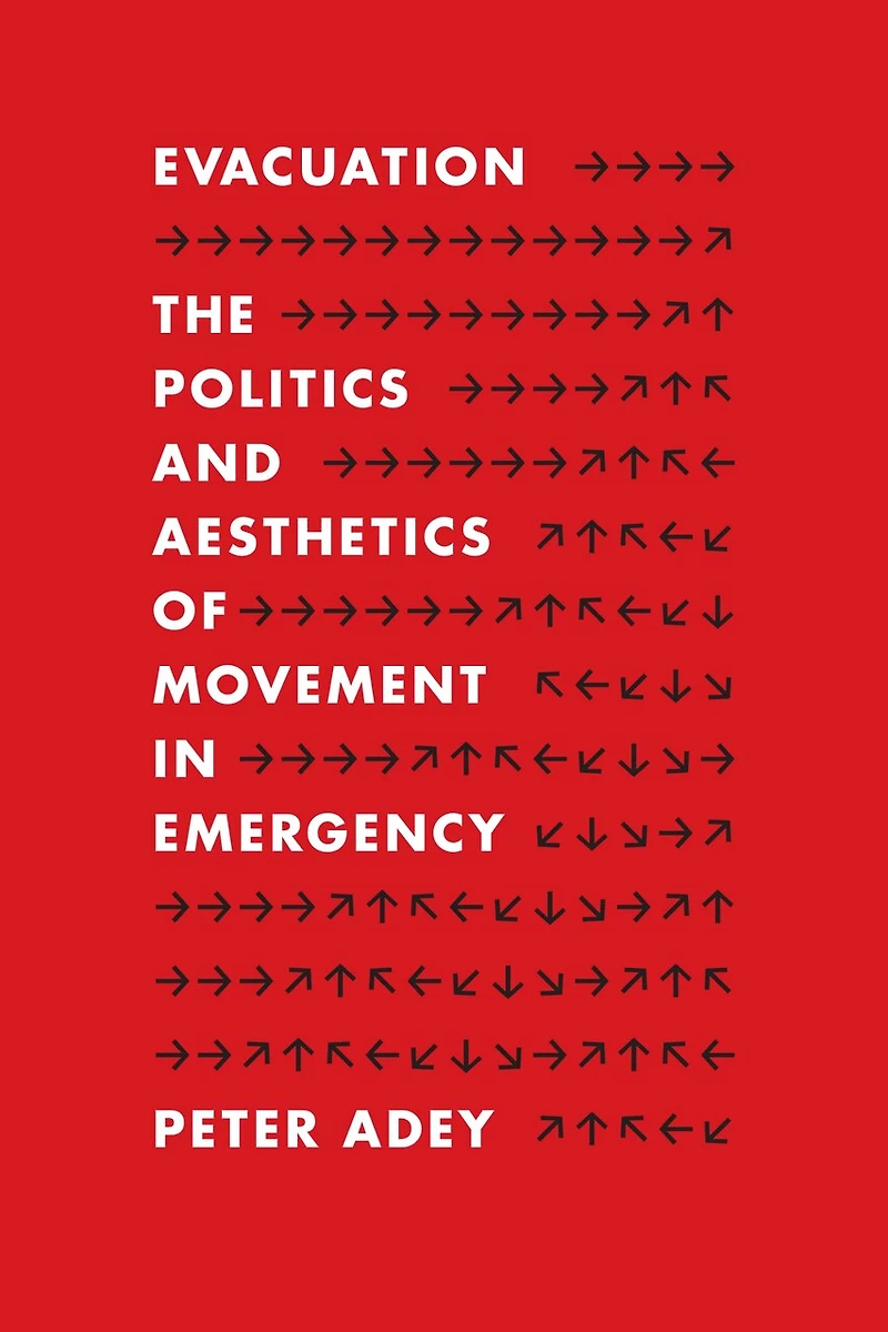 Evacuation: The Politics and Aesthetics of Movement Emergency