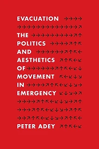 Evacuation: The Politics and Aesthetics of Movement Emergency