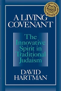 A Living Covenant: The Innovative Spirit Traditional Judaism