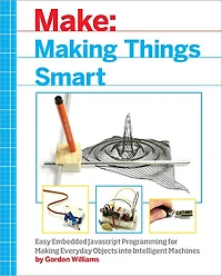 Making Things Smart: Easy Embedded Javascript Programming For Everyday Objects Into Intelligent Machines