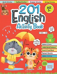 201 English Activity Book - Fun Activities and Grammar Exercises For Children: Alphabet & Words, Rhyming & Opposites