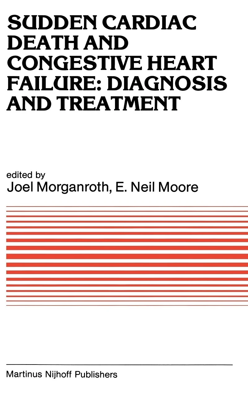 Sudden Cardiac Death and Congestive Heart Failure: Diagnosis Treatment: Proceedings of the Symposium on New Drugs Devices, held at Philadelphia, PA, October 26 27, 1982