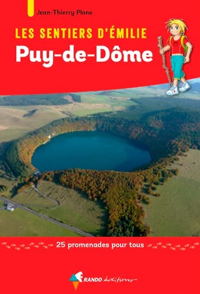 Les sentiers d'Emilie : Puy-de-Dôme : 25 promenades pour tous: Puy-de-Dôme