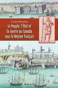 Le peuple, l'État et la guerre au Canada sous le Régime français