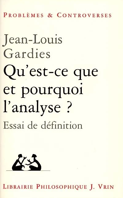 Qu'est-ce que et pourquoi l'analyse ?: essai de définition