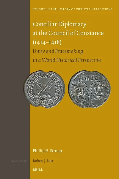 Conciliar Diplomacy at the Council of Constance (1414–1418): Unity and Peacemaking in a World Historical Perspective