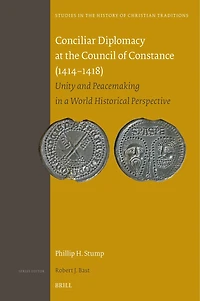 Conciliar Diplomacy at the Council of Constance (1414–1418): Unity and Peacemaking in a World Historical Perspective