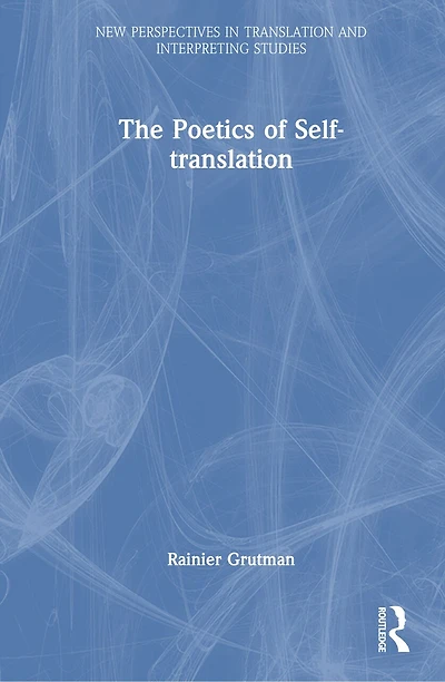 The Poetics of Self-translation