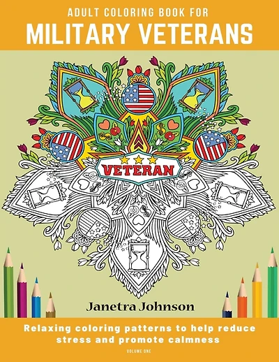 Adult Coloring Book for Military Veterans: Relaxing coloring patterns to help reduce stress and promote calmness