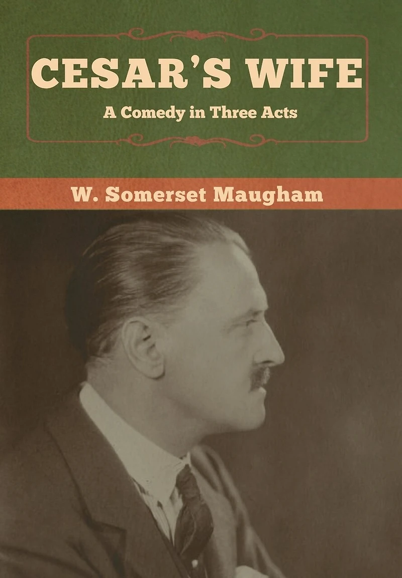 Cesar's Wife: A Comedy Three Acts
