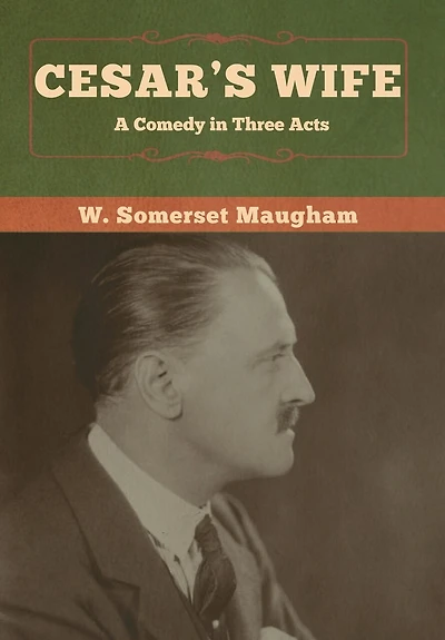 Cesar's Wife: A Comedy Three Acts