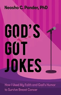 God's Got Jokes: How I Used My Faith and Humor to Survive Breast Cancer