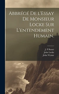 Abbrégé de l'Essay de Monsieur Locke sur l'entendement humain