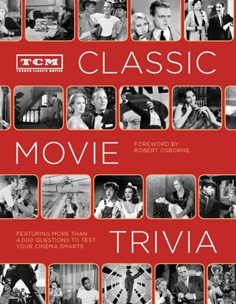 Tcm Classic Movie Trivia: Featuring More Than 4,000 Questions To Test Your Trivia Smarts: (movie Trivia Book, Book For Dads, Film History Book)