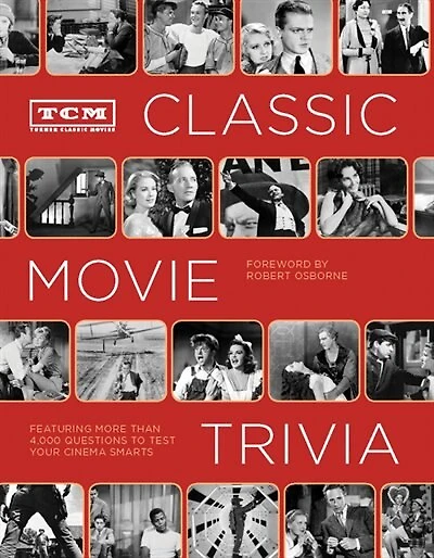 Tcm Classic Movie Trivia: Featuring More Than 4,000 Questions To Test Your Trivia Smarts: (movie Trivia Book, Book For Dads, Film History Book)