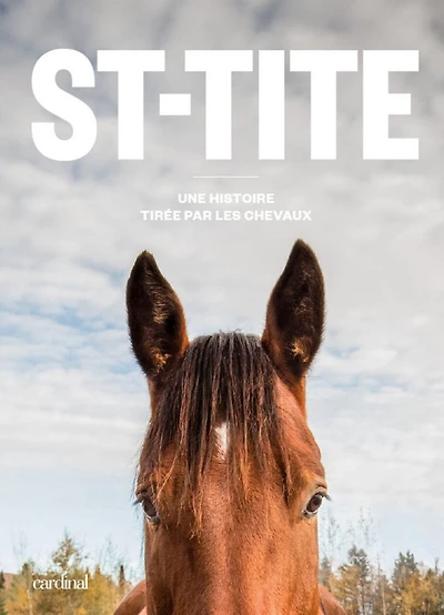 St-Tite: une histoire tirée par les chevaux