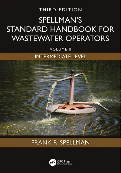 Spellman's Standard Handbook for Wastewater Operators: Volume II, Intermediate Level