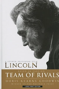 Team Of Rivals: The Political Genius Of Abraham Lincoln