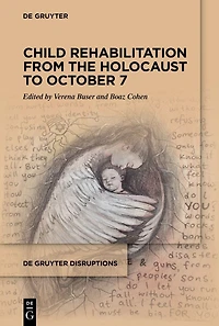 Child Rehabilitation from the Holocaust to October 7