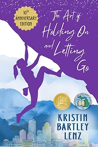 The Art of Holding On and Letting Go 10th Anniversary Edition