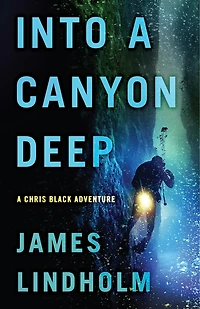 Into A Canyon Deep: Chris Black Adventure