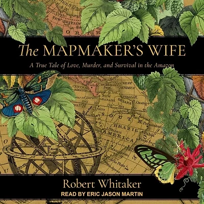 the Mapmaker's Wife Lib/E: A True Tale of Love, Murder, and Survival Amazon