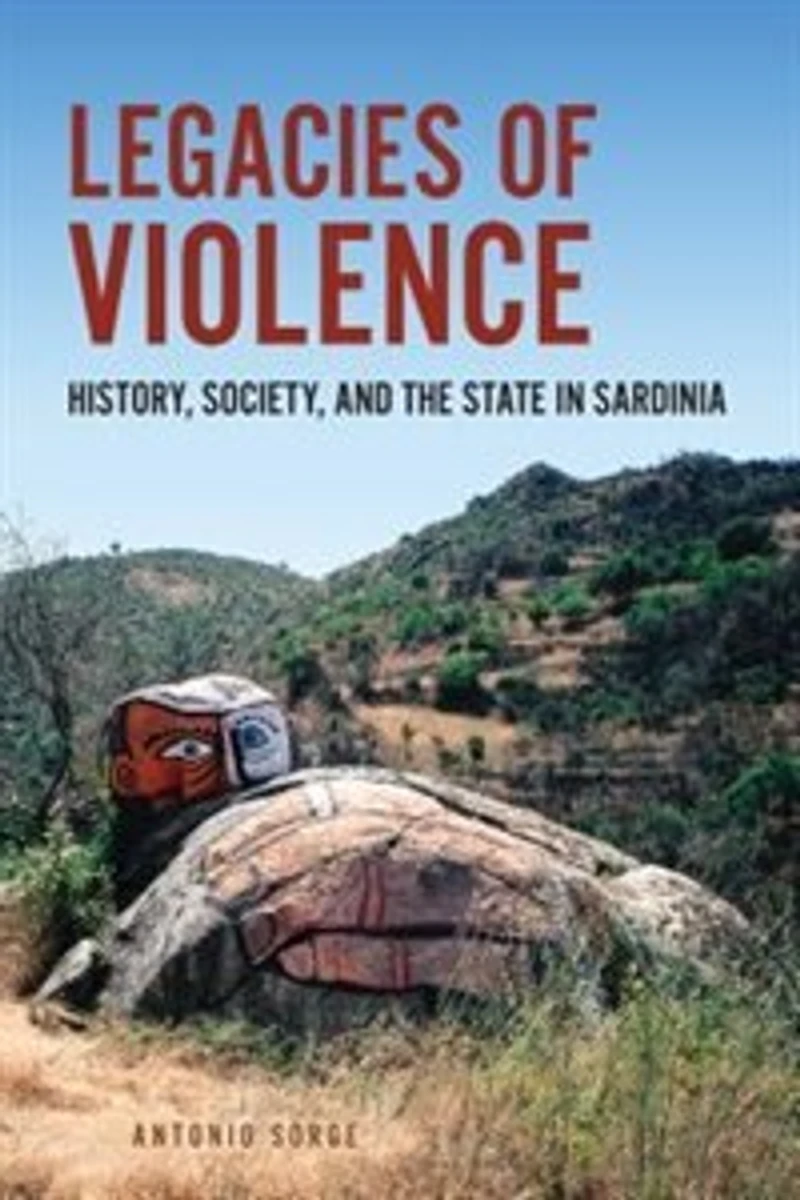 Legacies of Violence: History, Society, and the State Sardinia