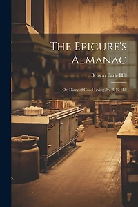 The Epicure's Almanac; Or, Diary of Good Living