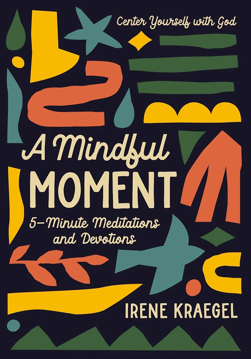 A Mindful Moment: 5-minute Meditations And Devotions