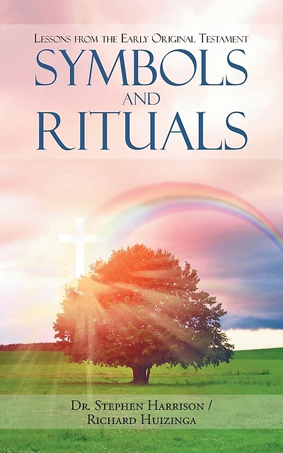 Symbols and Rituals: Lessons From The Early Original Testament