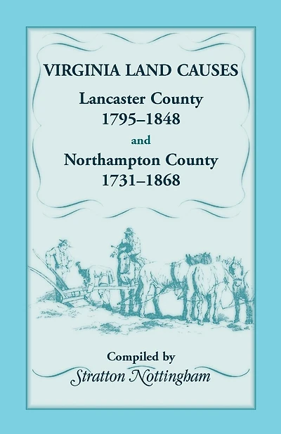 Virginia Land Causes: Lancaster County, 1795 - 1848 and Northampton County, 1731 -1868