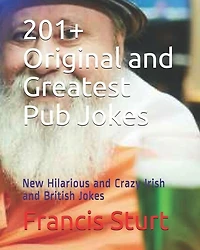 201+ Original and Greatest Pub Jokes: New Hilarious and Crazy Irish and British Jokes