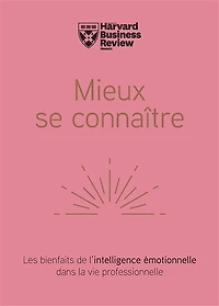 Mieux se connaître: les bienfaits de l'intelligence émotionnelle dans la vie professionnelle