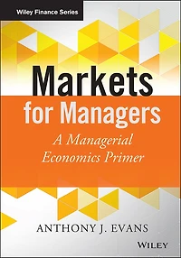 Markets for Managers: A Managerial Economics Primer