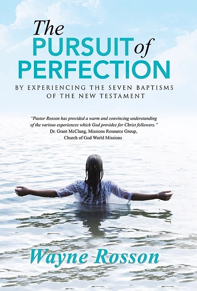 the Pursuit of Perfection: By Experiencing Seven Baptisms New Testament