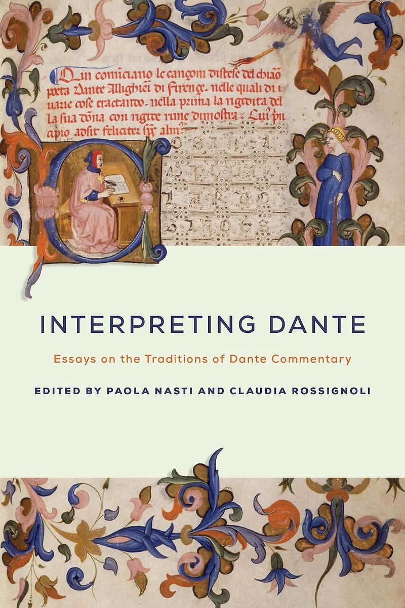 Interpreting Dante: Essays On The Traditions Of Dante Commentary