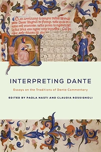 Interpreting Dante: Essays On The Traditions Of Dante Commentary