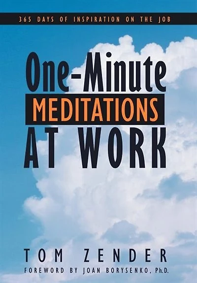 One-minute Meditations At Work: 365 Days Of Inspiration On The Job