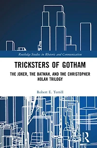Tricksters of Gotham: The Joker, Batman, and Christopher Nolan Trilogy