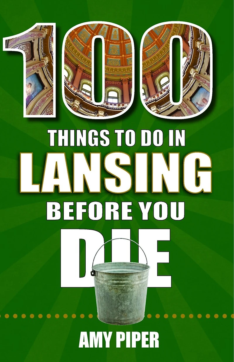 100 Things to Do Lansing Before You Die
