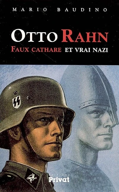 Otto Rahn : faux cathare et vrai nazi: faux cathare et vrai nazi