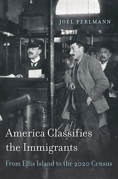 America Classifies the Immigrants: From Ellis Island to 2020 Census