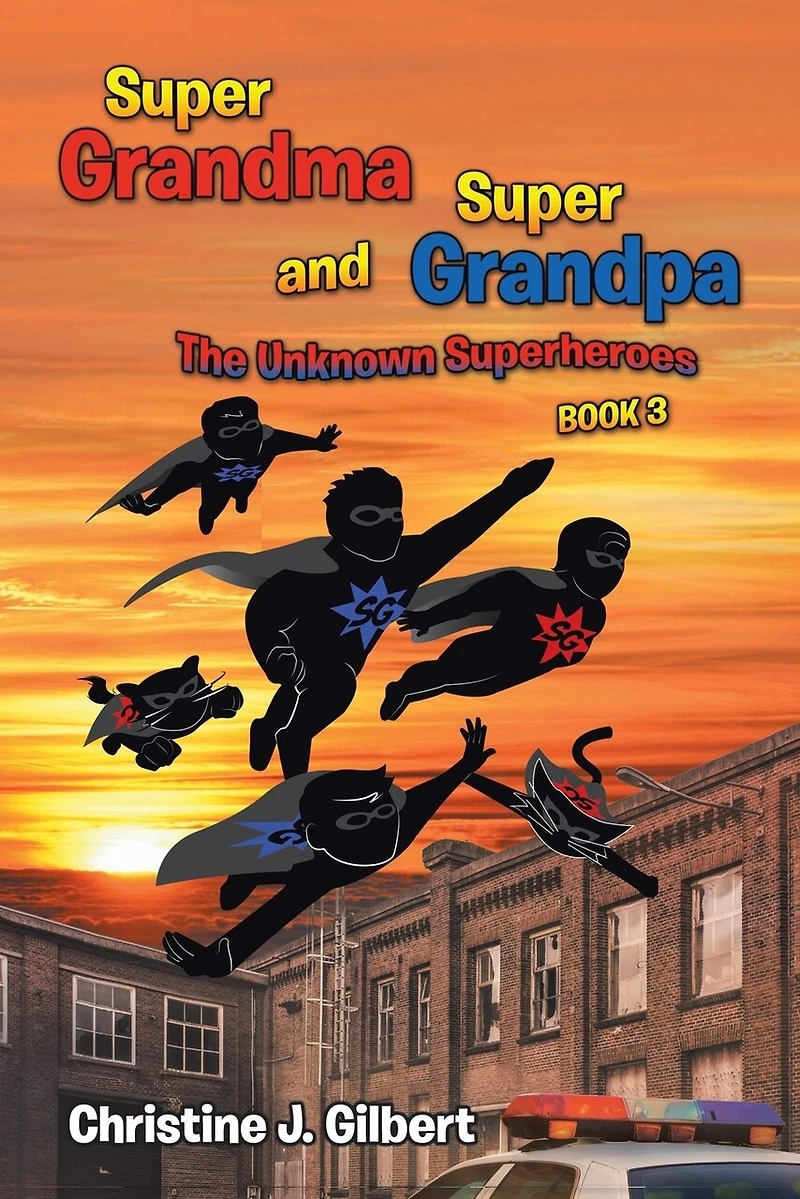 Super Grandma and Grandpa: The Unknown Superheroes Book 3