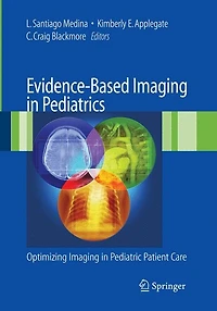 Evidence-Based Imaging Pediatrics: Clinical Decision Support for Optimized Pediatric Care
