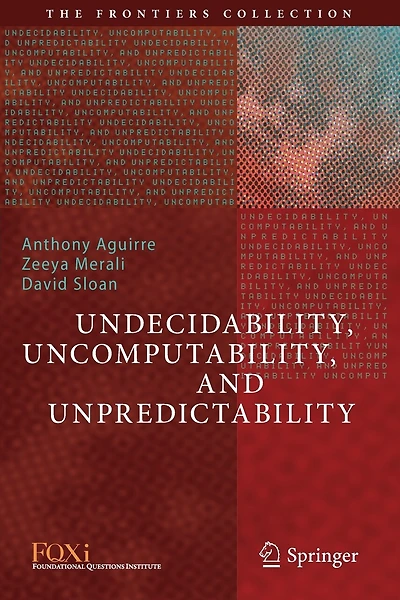 Undecidability, Uncomputability, and Unpredictability
